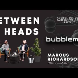 Between2Heads with Jameson Welbourn and Addison DeMoura - Episode 1: Marcus "Bubbleman" Richardson