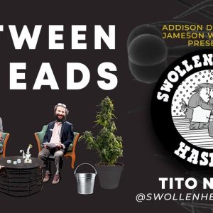 Between2Heads - Episode 9: Tito of Swollen Heads