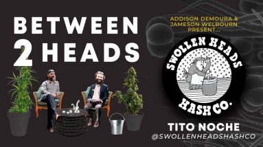 Between2Heads - Episode 9: Tito of Swollen Heads