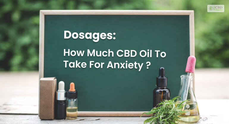 Dosages: How Much CBD Oil To Take For Anxiety
