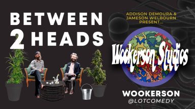 Between2Heads - Episode 12: Wookerson aka @LotComedy