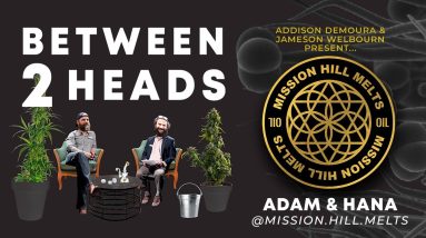 Between2Heads - Episode 13: Adam & Hana of Mission Hill Melts