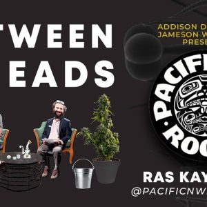 Between2Heads - Episode 15 - Ras Kaya of PacificNwRoots