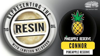 CONNOR of PINEAPPLE RESERVE - EP08 - REPRESENTING the RESIN