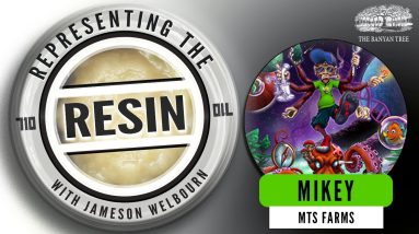 MIKEY of MTS FARMS - EP07 - REPRESENTING the RESIN