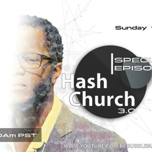 Hash Church 3.0 Episode 10 Special Ep.