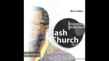 Hash Church 3.0 Episode 10 Special Ep.