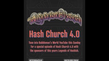 Hash Church 4.0 Episode 8 Legends of Hashish Sponsors show