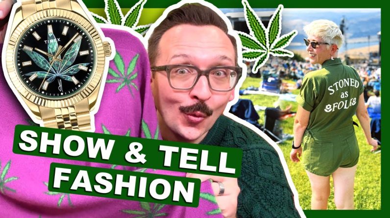 Stoner Show & Tell: FASHION